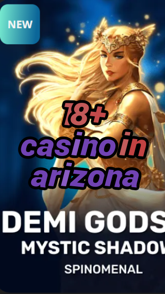 18+ casino in arizona-trdjkmsxjksdss.com