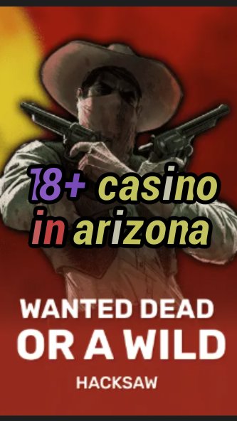 18+ casino in arizona-trdjkmsxjksdss.com